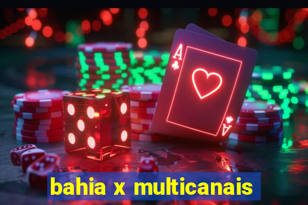 bahia x multicanais